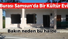 Samsun'daki Kültür Evi Neden Bu Halde?