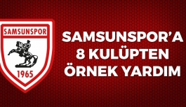 Samsunspor'a 8 Kulüpten Örnek Yardım