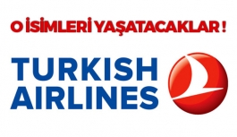 Türk Hava Yolları O İsimleri Yaşatacak