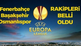 UEFA Avrupa Ligi'nde Rakipler Belli Oldu