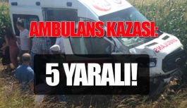 Ambulans kaza yaptı: 5 yaralı!