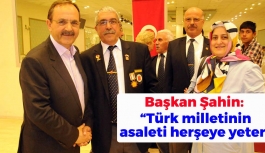 Başkan Şahin: "Türk milletinin asaleti her şeye yeter"