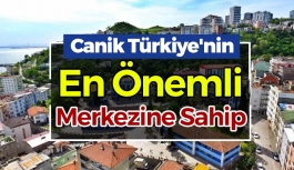 Canik Türkiye'nin En Önemli Merkezine Sahip