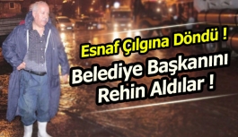 Esnaf Çılgına Dönüp Belediye Başkanını Rehin Aldı!