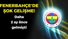 Fenerbahçe'de Şok Gelişme!
