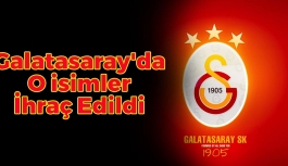 Galatasaray'da O isimler İhraç Edildi