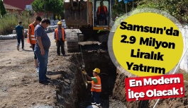 Samsun'da 2.9 Milyon Liralık Yatırım