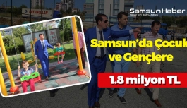 Samsun'da Çocuk ve Gençlere 1.8 milyon TL