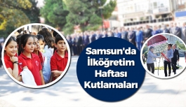 Samsun'da İlköğretim Haftası Kutlamaları Yapıldı