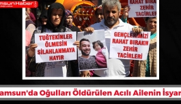 Samsun'da Oğulları Öldürülen Acılı Ailenin İsyanı