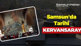 Samsun'da Tarihi Kervansaray !