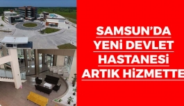 Samsun'da Yeni Devlet Hastanesi Artık Hizmette