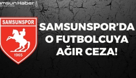 Samsunspor'da O Oyuncuya Büyük Ceza