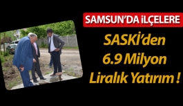 SASKİ’den 6.9 Milyon Liralık Yatırım !