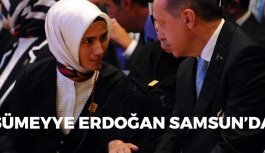 Sümeyye Erdoğan Samsun'da