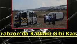 Trabzon'da Katliam Gibi Kaza