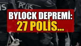 ByLock Operasyonu: 27 Polis Gözaltında!