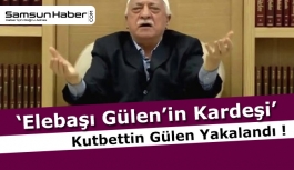FETÖ Elebaşı Gülen'in Kardeşi Kutbettin Gülen Yakalandı