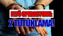 FETÖ operasyonu: 2 tutuklama!