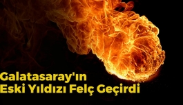 Galatasaray'ın Eski Yıldızı Felç Geçirdi