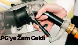 LPG'ye Zam Geldi