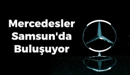 Mercedesler Samsun'da Buluşuyor