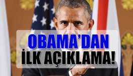 Obama'dan İlk Açıklama!