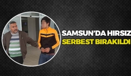 Samsun'da Hırsız Serbest Bırakıldı