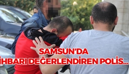 Samsun'da İhbarı Değerlendiren Polis...