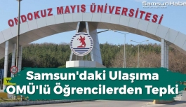 Samsun'daki Ulaşıma OMÜ'lü Öğrencilerden Tepki