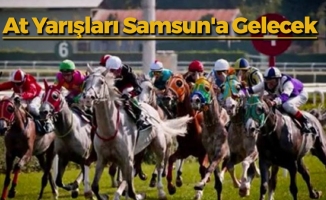 At Yarışları Samsun'a Gelecek