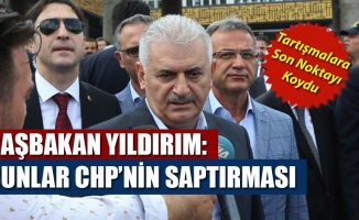 Başbakan Yıldırım: Bunlar CHP'nin Saptırması
