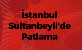 İstanbul Sultanbeyli'de Patlama