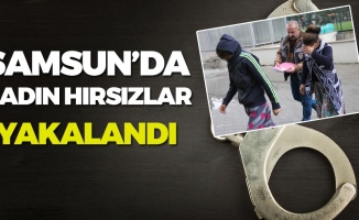 Samsun'da Kadın Hırsızlar Yakalandı