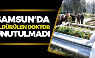 Samsun'da Öldürülen Doktor Unutulmadı!