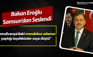 Bakan Eroğlu Samsun'dan Seslendi