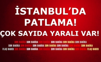 İstanbul'da Patlama! Çok Sayıda Yaralı Var!