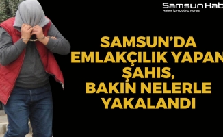 Samsun'da Emlakçılık Yapan Şahıs, Bakın Nelerle Yakalandı