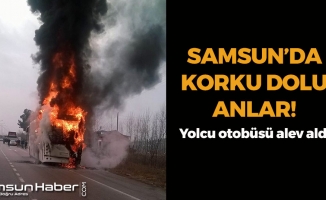Samsun'da Yolcu Otobüsü Alev Aldı