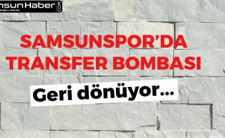 Samsunspor'da Transfer Bombası
