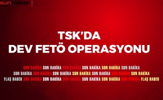 TSK'da Dev FETÖ Operasyonu