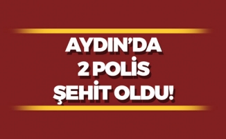 Aydın'da 2 Polis Şehit Oldu!