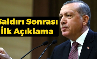 Cumhurbaşkanı Erdoğan'dan Saldırı Açıklaması