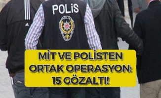 MİT ve Polisten Ortak Operasyon!