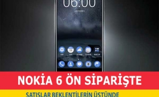 Nokia 6 Siparişleri Beklentilerin Üstünde
