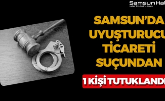 Samsun'da 1 Kişiye Uyuşturucu Ticareti Suçundan Tutuklama
