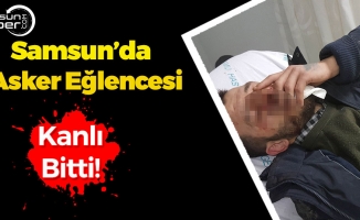 Samsun'da Asker Eğlencesinde Kan Aktı
