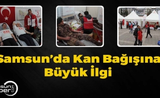 Samsun'da Kan Bağışına Büyük İlgi