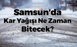 Samsun'da Kar Yağışı Ne Zaman Bitecek?