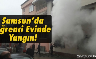 Samsun'da Öğrenci Evinde Korkutan Yangın!